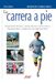 La carrera a pie: Preparación técnica, valoración de la forma física, equipamiento y programas de entrenamiento