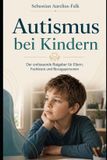 Autismus Independently Published Autismus bei Kindern Paperback