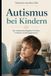 Autismus Independently Published Autismus bei Kindern Paperback
