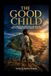 The Good Kid: The Forgotten Hero Who Reminds Us How to Transform Any Desert into Life