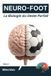 Neuro-Foot NEURO-FOOT : La Biologie du Geste Parfait: Comment la neuroplasticité réécrit vos automatismes physiques. (Tome 1) Paperback