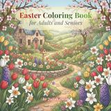 Easter Coloring Book for Adults and Seniors: Bold and Easy Spring Designs for Stress Relief and Relaxation | 40 Easter Coloring Pages with Flowers, ... and Mandalas | Easter Basket Gift for Women