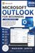 MICROSOFT OUTLOOK FOR BEGINNERS 2026: The Complete User Guide to Managing Email, Scheduling Meetings, Organizing Tasks, and Staying Productive