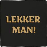 spreuktegel Deco Tile Lekker Man spreuktegel