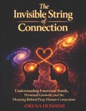 The Independently Published The Invisible String Within the Universe-The Invisible String of Connection Paperback