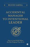 Accidental Libri GmbH Accidental Manager to Intentional Leader: How to Lead Well When No One Prepared You For It