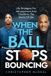 When Libri GmbH When The Ball Stops Bouncing: Life Strategies For Advancement And Growth In The Game Of Life Paperback