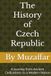 The History of the Czech Republic: A Journey from Ancient Civilizations to a Modern Nation