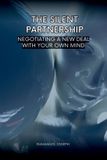 The Libri GmbH The Silent Partnership, Negotiating a New Deal with Your Own Mind Paperback