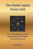 The Global Capital Power Grid
