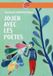 Jouer Hachette Jouer avec les poètes