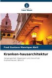 Verlag Unser Wissen Kranken-hausarchitektur: Vergangenheit, Gegenwart und Zukunft der Krankenhäuser, Band III