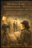 Die Independently Published Bilingual Vocabulary Novels - German-English (Deutsch-Englisch) Vocabulary & Reading Comprehension - Die Sprache der Kinematografie - Buch 1 / The Language of Cinematography - Book 1
