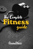 The Complete Fitness Guide: The Essential Guide to Exercise Techniques, Muscle Anatomy, and Effective Training