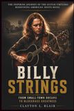 Billy Strings: From Small-Town Dreams to Bluegrass Greatness: The Inspiring Journey of the Guitar Virtuoso Redefining American Roots Music