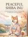 Peaceful Shiba Inu: A Calming Japanese Kimono Coloring Book for Relaxation and Stress Relief
