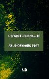 A Secret Journal Of An Anonymous Poet