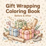 Gift Wrapping Coloring Book: Before & After: 40 Relaxing Designs of Flowers, Presents & Ribbons — Unwrapped and Wrapped