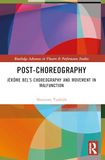 Chorégraphie post-chorégraphie : la chorégraphie et le mouvement de Jérôme Bel dans le dysfonctionnement