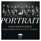 Brilliant Classics Concerto Köln Portrait: Concerto Köln: Barockmeister Bach & Händel (CD)