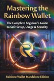 Mastering Rainbow Wallet Mastering the Rainbow Wallet: The Complete Beginner’s Guide to Safe Setup, Usage & Security