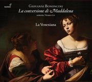 La Glossa La Venexiana, Gabriele Palomba - Bononcini: La Conversione Di Maddalena (2 CD)