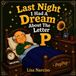 Last Independently Published Last Night I Had A Dream About The Letter P Paperback