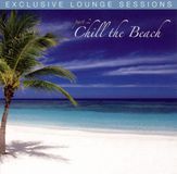 Chill Masterpiece Classic Exclusive Lounge Sessions, Vol. 2: Chill the Beach