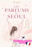 Les parfums de Séoul: bilingue français coréen