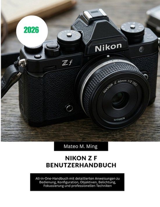 Nikon Camera Mastery Manual Guide- Nikon Z f Benutzerhandbuch 2026