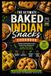 The Ultimate Baked Indian Snacks Cookbook