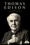 Arquitectos de la Riqueza: Thomas Edison: El inventor que iluminó el mundo y construyó la industria de la innovación
