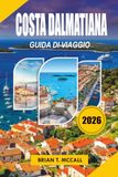 COSTA DALMATIANA Travel Guide 2026