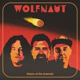 Suburban Wolfnaut Return of the Asteroid