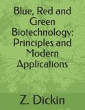 Blue, Libri GmbH Blue, Red and Green Biotechnology: Principles and Modern Applications