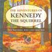 THE Archway Publishing The Adventures of Kennedy the Squirrel Paperback