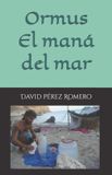 Ormus, Independently Published Ormus, el maná del mar Paperback
