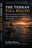 The Tehran Toll Booth: How Iran Seized Control of the World's Most Critical Strait — and Turned It Into a Cash Machine