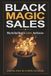Black Magic Sales: Why The Real Magic is Systems, Not Illusions