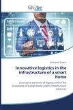 Innovative OmniScriptum SRL Innovative logistics in the infrastructure of a smart home Paperback 72 pages