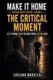 MAKE IT HOME - Volume 4: THE CRITICAL MOMENT