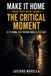 MAKE IT HOME - Volume 4: THE CRITICAL MOMENT