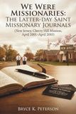 We Were Missionaries: The Latter-Day Saint Mission Journals (New Jersey, Cherry Hill Mission - April 2001-April 2003)