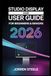 Studio Apple Studio Display XDR User Guide for Beginners & Seniors 2026
