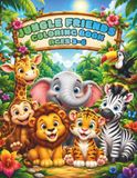 JUNGLE FRIENDS: Join the Adventure with Cute Jungle Animals in This Fun Coloring Book for Kids Ages 3–6