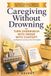 Caregiving Without Drowning: Turn Overwhelm Into Order with ChatGPT