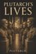 Plutarch's Lives: Volume 1: Theseus, Romulus, Pericles, and the Virtues and Vices of Ancient Power