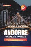 GUIDE Andorra 2027: Un guide pratique pour découvrir de nouvelles destinations, économiser de l'argent et rendre chaque trajet plus facile