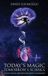 Today's Libri GmbH Today's Magic, Tomorrow's Science: Ancient Wisdom Traditions and Spiritual Awakening Hardcover
