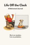 Life Off the Clock: She Is on Vacation. I Am on Probation.